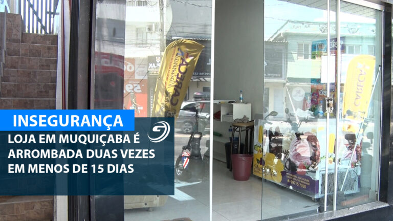 LOJA MUQUICABA ARROMBADA DUAS VEZE