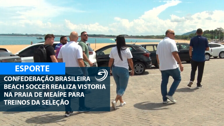 CONFEDERAÇÃO BEACH SOCCER VISTORIA PRAIA DE MEAIPE