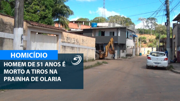 HOMEM DE 51 ANOS É MORTO A TIROS NA PRAINHA DE OLARIA
