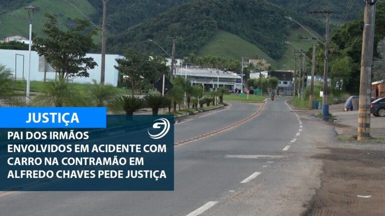 PAI DE JOVENS ATINGIDOS CARRO ALFREDO CHAVES PEDE JUSTICA