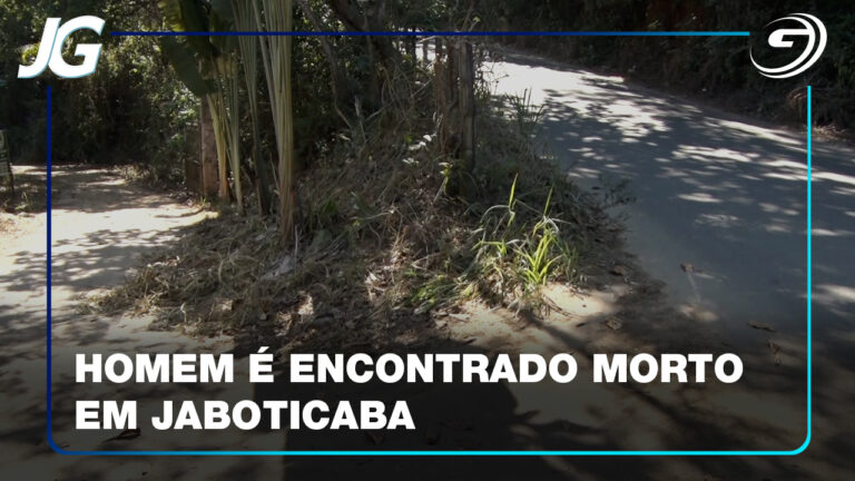 CORPO DE HOMEM ENCONTRADO EM JABOTICABA