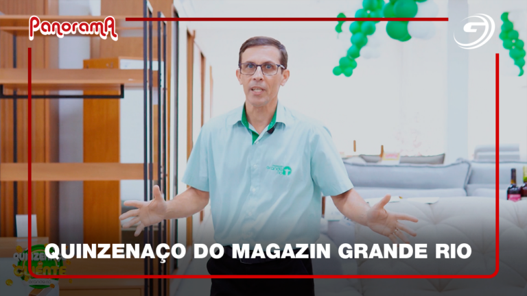 Quinzenaço do Magazin Grande Rio