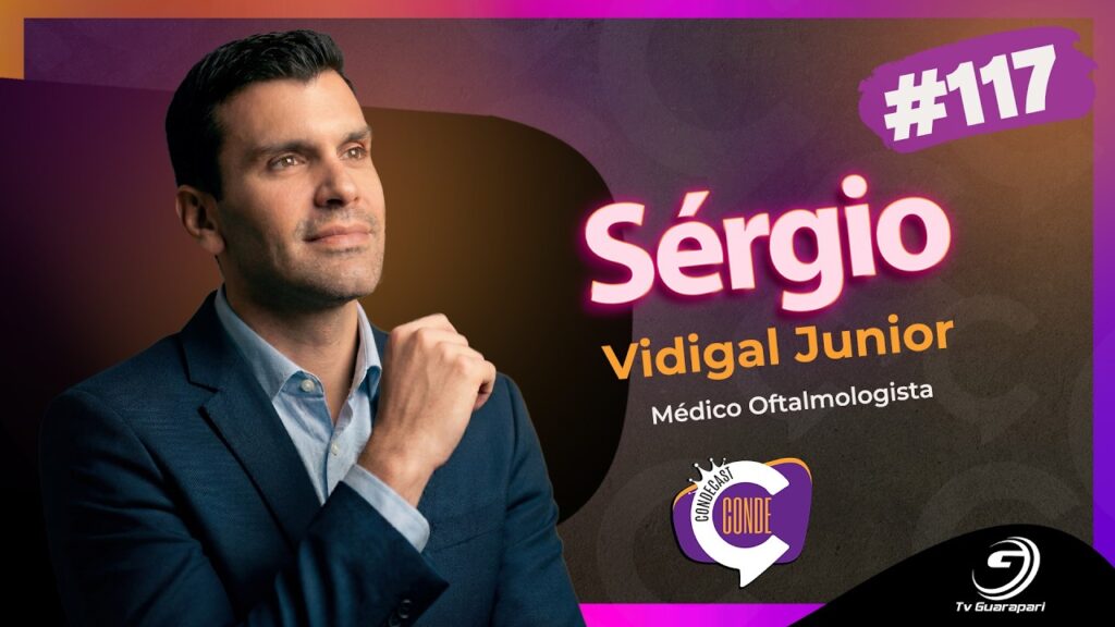 Telas Estão Prejudicando Sua Visão? Serginho Vidigal Explica | CondeCast #117