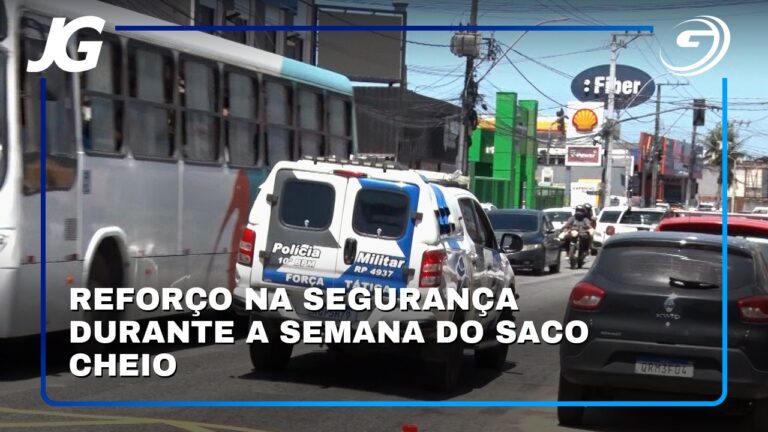 REFORÇO NA SEGURANÇA DURANTE A SEMANA DO SACO CHEIO