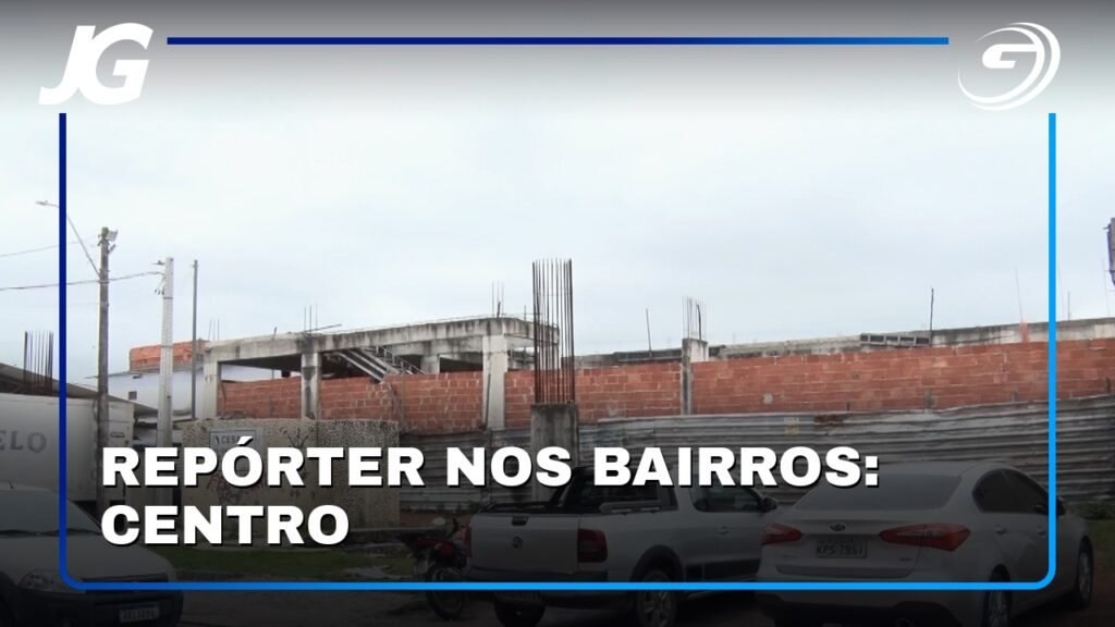 REPÓRTER NOS BAIRROS: CENTRO