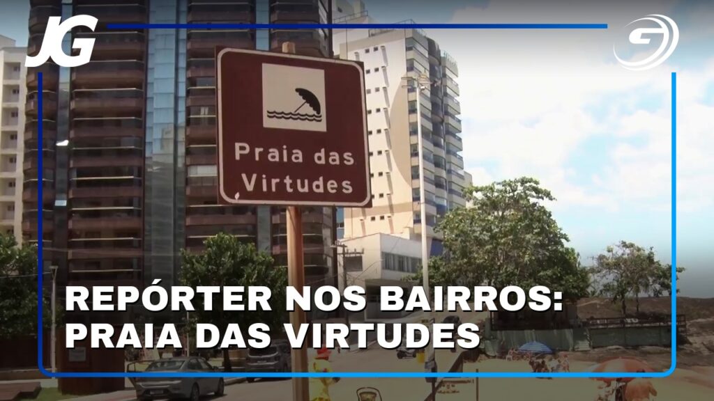 REPÓRTER NOS BAIRROS: PRAIA DAS VIRTUDES